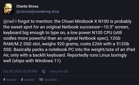 Charlie Stross, one of my favorite SciFi authors, recommended the Chuwi Minibook X on Mastodon